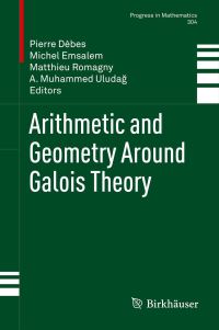 Book Cover for Arithmetic and Geometry Around Galois Theory by Université de Lille, Galatasaray University