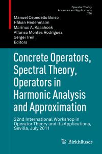 Book Cover for Concrete Operators, Spectral Theory, Operators in Harmonic Analysis and Approximation by International Workshop on Operator Theory and Applications