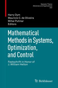 Book Cover for Mathematical Methods in Systems, Optimization, and Control by Harry Dym, Mauricio C de Oliveira, Mihai Putinar