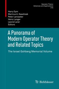 Book Cover for A Panorama of Modern Operator Theory and Related Topics by Harry Dym, Marinus A Kaashoek, Peter Lancaster, Heinz Langer, Leonid Lerer