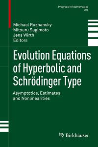 Book Cover for Evolution Equations of Hyperbolic and Schrödinger Type by Michael Ruzhansky, Mitsuru Sugimoto, Jens Wirth