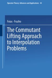 Book Cover for The Commutant Lifting Approach to Interpolation Problems by Foias, Frazho