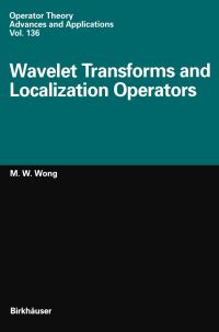 Book Cover for Wavelet Transforms and Localization Operators by MW Wong