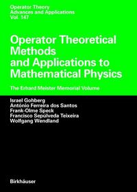Book Cover for Operator Theoretical Methods and Applications to Mathematical Physics by Israel Gohberg, F dos Santos Antonio, FrankOlme Speck, Francisco Sepulveda Teixeira, Wolfgang L Wendland
