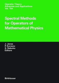 Book Cover for Spectral Methods for Operators of Mathematical Physics by Jan Janas, Pavel Kurasov, Sergei Naboko