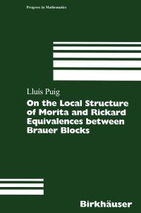 Book Cover for On the Local Structure of Morita and Rickard Equivalences Between Brauer Blocks by Lluis Puig