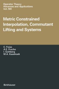 Book Cover for Metric Constrained Interpolation, Commutant Lifting and Systems by C Foias, AE Frezho, I Gohberg, MA Kaashoek