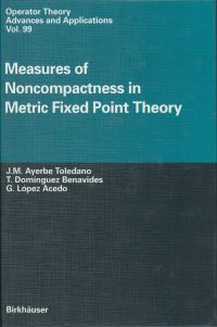 Book Cover for Measures of Noncompactness in Metric Fixed Point Theory by JM Ayerbe Toledano, T Dominguez Benavides, G Lopez Acedo