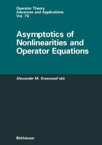 Book Cover for Asymptotics of Nonlinearities and Operator Equations by Alexander Krasnoselskii