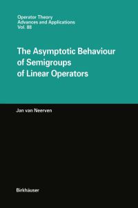 Book Cover for The Asymptotic Behaviour of Semigroups of Linear Operators by Jan van Neerven