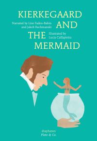 Book Cover for Kierkegaard and the Mermaid by Jakob Rachmanski, Line Faden-Babin