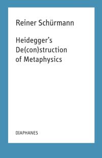 Book Cover for Heidegger's De(con)struction of Metaphysics by Reiner Schürmann