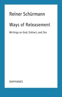 Book Cover for Ways of Releasement by Reiner Schürmann