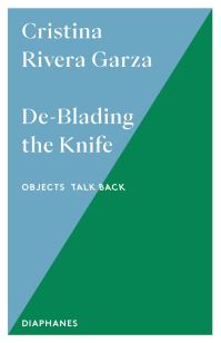 Book Cover for De-Blading the Knife by Cristina Rivera Garza
