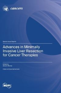 Book Cover for Advances in Minimally Invasive Liver Resection for Cancer Therapies by Zenichi Morise