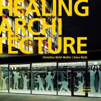 Book Cover for Healing Architecture by Christine NicklWeller, Hans Nickl, Stefan MüllerNaumann,   Network Translators,   Nickl  Partner