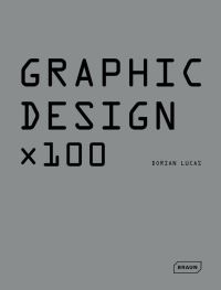 Book Cover for Graphic Design X 100 by Dorian Lucas