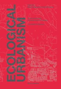 Book Cover for Ecological Urbanism by Harvard University