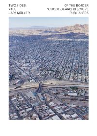 Book Cover for Two Sides of the Border by Tatiana Bilbao Estudio, Yale University