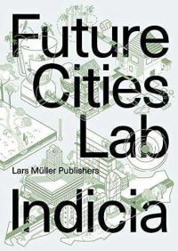 Book Cover for Future Cities Laboratory by Eidgenössische Technische Hochschule Zürich, Future Cities Laboratory Singapore