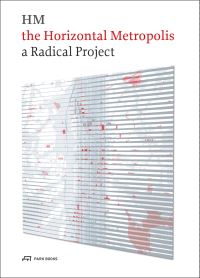 Book Cover for HM the Horizontal Metropolis by Chiara Cavalieri, Paola Viganò