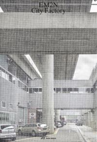 Book Cover for EM2N - City Factory by Medine Altiok, Mathias Müller, Daniel Niggli, Caspar Schärer