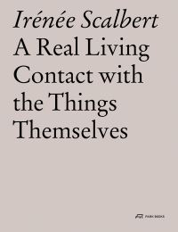 Book Cover for A Real Living Contact With the Things Themselves by Irénée Scalbert