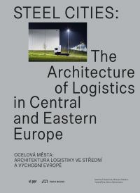 Book Cover for Steel Cities by Tadeás Ríha, Katerina Frejlachová, Miroslav Pazdera, Martin Spicák