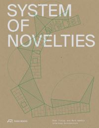 Book Cover for System of Novelties by Dawn Finley, Mark Wamble, InterloopArchitecture Firm