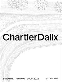 Book Cover for ChartierDalix, Built Work 2016-2021 by Frédéric Chartier, ChartierDalix Firm