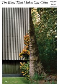 Book Cover for The Wood That Makes Our Cities by Michèle Leloup, John Tittensor