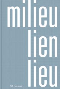 Book Cover for Milieu, Lien, Lieu by Farra Zoumboulakis  Associés Architectes Urbanistes