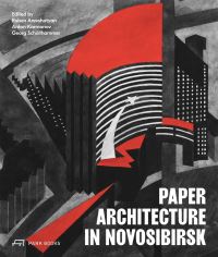Book Cover for Paper Architecture in Novosibirsk by Georg Schöllhammer