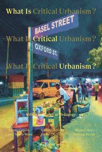 Book Cover for What Is Critical Urbanism? by Kenny Cupers