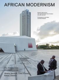 Book Cover for African Modernism by Manuel Herz, Ingrid Schröder, Hans Focketyn, Julia Jamrozik, Iwan Baan, Alexia Webster
