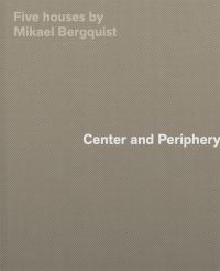 Book Cover for Center and Periphery by Mikael Bergquist