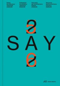Book Cover for SAY 25/26 by Swiss Architecture Museum S AM, Andreas Ruby, bauen+wohnen   werk, Roland Züger,   Stiftung Architektur Schweiz SAS