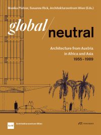 Book Cover for Global—Neutral by Monika Platzer, Susanne Rick,   Architekturzentrum Wien