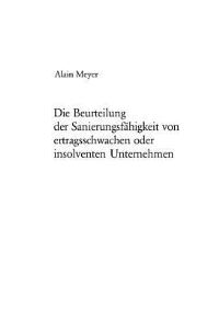 Book Cover for Die Beurteilung Der Sanierungsfahigkeit Von Ertragsschwachen Oder Insolventen Unternehmen by Alain Meyer
