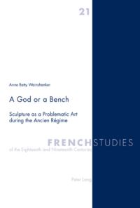 Book Cover for Sculpture as a Problematic Art During the Ancien Régime by Anne Betty Weinshenker