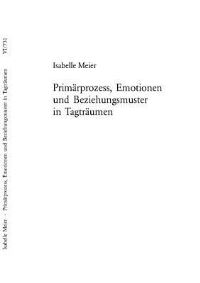 Book Cover for Primaerprozess, Emotionen Und Beziehungsmuster in Tagtraeumen by Isabelle Meier