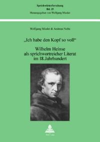 Book Cover for Ich Habe Den Kopf So Voll Wilhelm Heinse Als Sprichwortreicher Literat Im 18. Jahrhundert by Andreas Nolte, Wolfgang Mieder