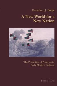 Book Cover for A New World for a New Nation by Francisco J Borge