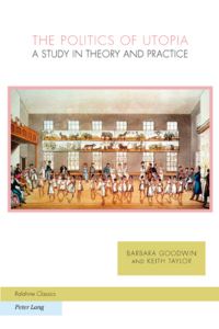Book Cover for The Politics of Utopia by Barbara Goodwin, Keith Taylor