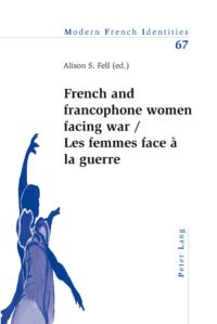 Book Cover for French and Francophone Women Facing War by Alison S Fell