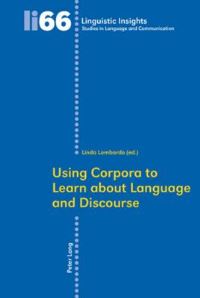 Book Cover for Using Corpora to Learn About Language and Discourse by Linda Lombardo