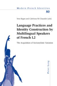 Book Cover for Language Practices and Identity Construction by Multilingual Speakers of French L2 by Vera Regan, Caitriona Ni Chasaide