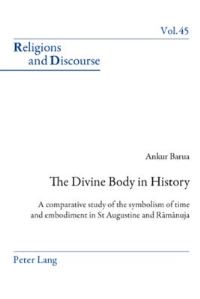 Book Cover for The Divine Body in History by Ankur Barua