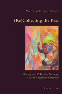 Book Cover for (Re)collecting the Past by Victoria Carpenter