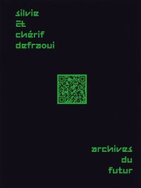 Book Cover for Silvie and Chérif Defraoui - Archives Du Futur by Bigna Guyer, Chérif Defraoui, Silvie Defraoui, JeanPaul Felley, Olivier Kaeser